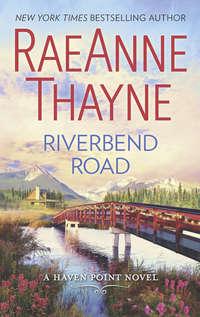 Riverbend Road, RaeAnne  Thayne аудиокнига. ISDN42494677