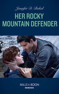 Her Rocky Mountain Defender - Jennifer Bokal
