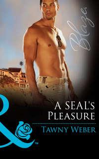 A SEAL′s Pleasure, Tawny Weber аудиокнига. ISDN42494917