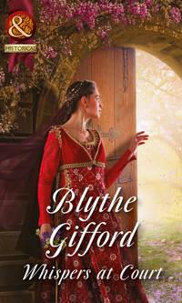 Whispers At Court - Blythe Gifford