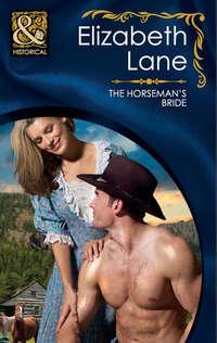 The Horseman′s Bride - Elizabeth Lane