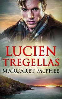 Lucien Tregellas - Margaret McPhee