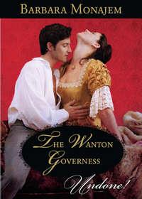 The Wanton Governess - Barbara Monajem