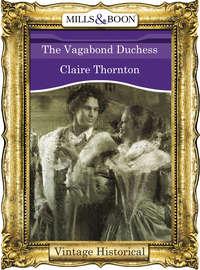 The Vagabond Duchess - Claire Thornton