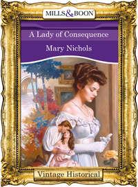 A Lady of Consequence, Mary  Nichols аудиокнига. ISDN42495365