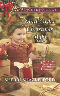 Mail-Order Christmas Baby, Sherri  Shackelford аудиокнига. ISDN42495469