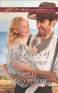 A Cowboy Of Convenience, Stacy  Henrie audiobook. ISDN42495541