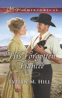 His Forgotten Fiancée - Evelyn Hill