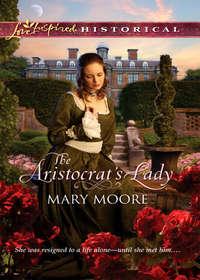 The Aristocrat′s Lady - Mary Moore