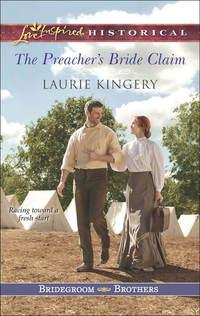 The Preacher′s Bride Claim, Laurie  Kingery audiobook. ISDN42495837