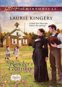 The Rancher′s Courtship - Laurie Kingery