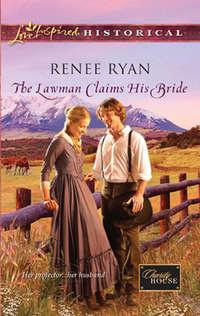 The Lawman Claims His Bride - Renee Ryan