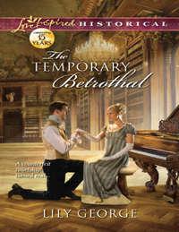 The Temporary Betrothal, Lily  George audiobook. ISDN42495981