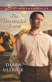 The Unintended Groom, Debra  Ullrick audiobook. ISDN42495989