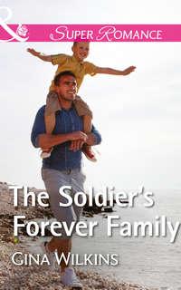 The Soldier′s Forever Family - GINA WILKINS