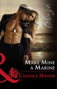 Make Mine A Marine - Candace Havens