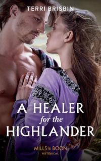 A Healer For The Highlander, Terri  Brisbin аудиокнига. ISDN42496245