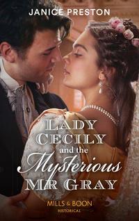 Lady Cecily And The Mysterious Mr Gray - Janice Preston