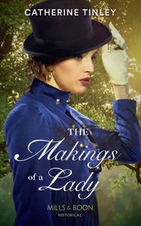 The Makings Of A Lady, Catherine  Tinley аудиокнига. ISDN42496421