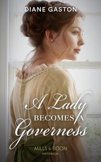 A Lady Becomes A Governess - Diane Gaston