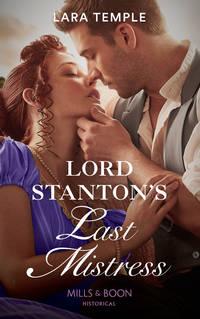 Lord Stantons Last Mistress - Lara Temple
