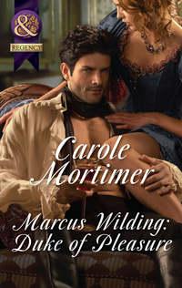 Marcus Wilding: Duke Of Pleasure - Кэрол Мортимер