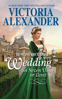 The Proper Way To Stop A Wedding, Victoria  Alexander audiobook. ISDN42496549