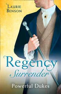 Regency Surrender: Powerful Dukes: An Unsuitable Duchess / An Uncommon Duke, Laurie Benson audiobook. ISDN42496901