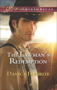 The Lawman′s Redemption, Danica  Favorite аудиокнига. ISDN42496917