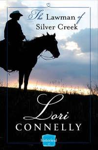 The Lawman of Silver Creek:, Lori  Connelly аудиокнига. ISDN42496957