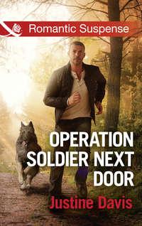 Operation Soldier Next Door, Justine  Davis audiobook. ISDN42496989