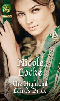 The Highland Lairds Bride, Nicole  Locke аудиокнига. ISDN42497053