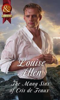 The Many Sins Of Cris De Feaux - Louise Allen