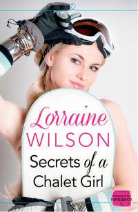 Secrets of a Chalet Girl:, Lorraine  Wilson audiobook. ISDN42497613