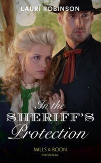 In The Sheriff′s Protection - Lauri Robinson