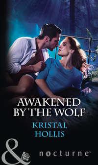 Awakened By The Wolf - Kristal Hollis