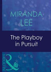 The Playboy In Pursuit - Miranda Lee