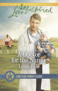 A Doctor For The Nanny - Leigh Bale