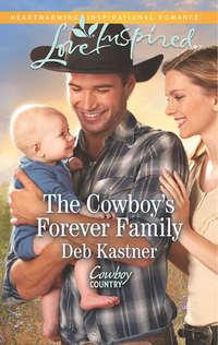The Cowboy′s Forever Family, Deb  Kastner аудиокнига. ISDN42498309