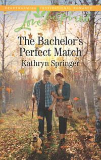 The Bachelor′s Perfect Match - Kathryn Springer