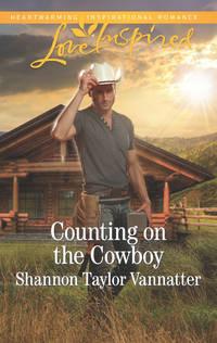 Counting On The Cowboy - Shannon Vannatter