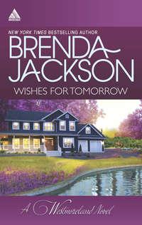 Wishes for Tomorrow: Westmoreland′s Way - Brenda Jackson