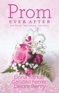 Prom Ever After: Haute Date / Save the Last Dance / Prom and Circumstance, Caridad  Ferrer audiobook. ISDN42498693
