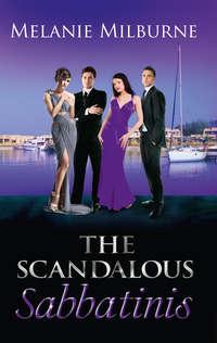 The Scandalous Sabbatinis: Scandal: Unclaimed Love-Child - MELANIE MILBURNE