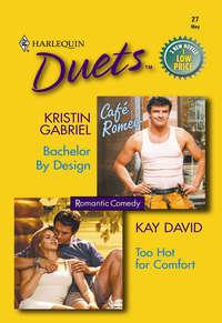 Bachelor By Design: Bachelor By Design / Too Hot For Comfort, Kay  David audiobook. ISDN42499007