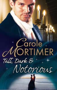 Tall, Dark & Notorious: The Duke′s Cinderella Bride, Кэрол Мортимер аудиокнига. ISDN42499231