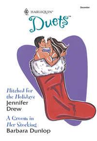 Hitched For The Holidays: Hitched For The Holidays / A Groom In Her Stocking, Barbara  Dunlop audiobook. ISDN42499391