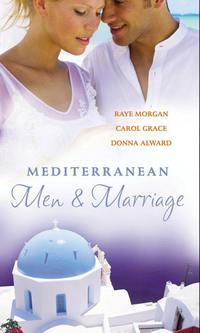 Mediterranean Men & Marriage: The Italian′s Forgotten Baby / The Sicilian′s Bride / Hired: The Italian′s Bride - Raye Morgan