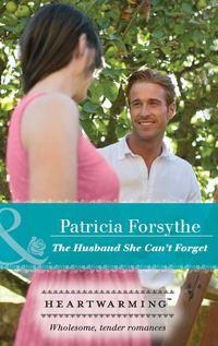 The Husband She Can′t Forget - Patricia Forsythe