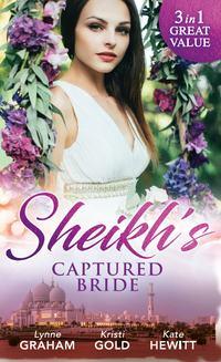 Sheikh′s Captured Bride: The Sheikh′s Prize / The Sheikh′s Son / Captured by the Sheikh - Линн Грэхем